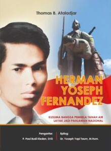 Herman Yoseph Fernandez : Kusuma Bangsa Pembela Tanah Air Layak jadi Pahlawan Nasional